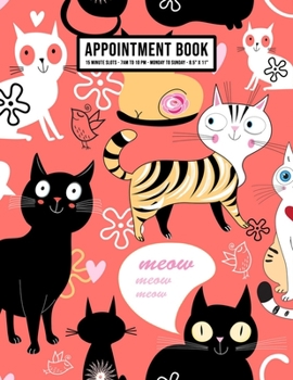 Paperback Cat Appointment Book: Undated Hourly Appointment Book - Weekly 7AM - 10PM with 15 Minute Intervals - Large 8.5 x 11 Book