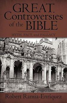 Great Controversies of the Bible:Myth, Fact, and Fallacy