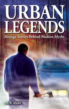 Urban Legends: Strange Stories Behind Modern Myths - Book  of the Ghost House Books