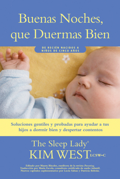 Paperback Buenas Noches, Que Duermas Bien: Un Manual Para Ayudar a Tus Hijos a Dormir Bien Y Despertar Contentos: de Recién Nacidos a Niños de Hasta Cinco Años [Spanish] Book