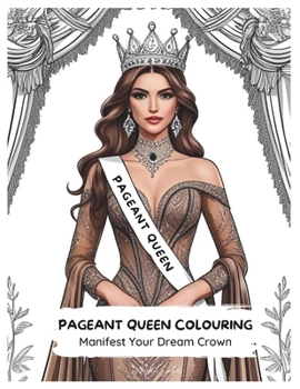 Paperback Pageant Queen Colouring: Manifest Your Dream Crown Book