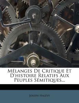 Paperback Mélanges De Critique Et D'histoire Relatifs Aux Peuples Sémitiques... [French] Book