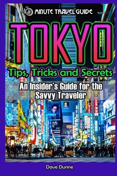 Paperback Tokyo: An Insider's Guide for the Savvy Traveler Book