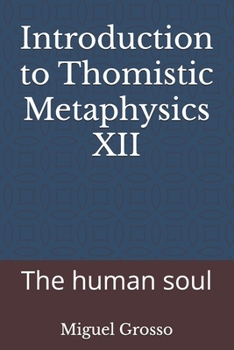 Paperback Introduction to Thomistic Metaphysics XII: The human soul Book