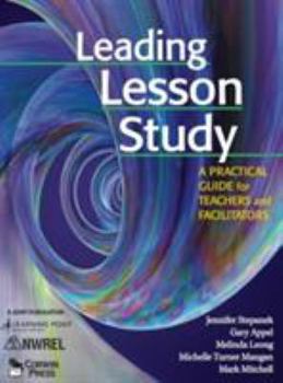 Hardcover Leading Lesson Study: A Practical Guide for Teachers and Facilitators Book