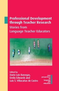 Hardcover Professional Development Through Teacher Research: Stories from Language Teacher Educators Book