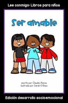 Paperback Ser amable: Colección Lee conmigo: Libros para niños [Edición desarrollo socioemocional] (Spanish Edition) [Spanish] Book