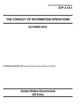 Army Techniques Publication ATP 3-13.1 The Conduct of Information Operations October 2018
