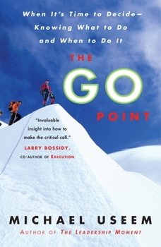 Paperback The Go Point: When It's Time to Decide--Knowing What to Do and When to Do It Book