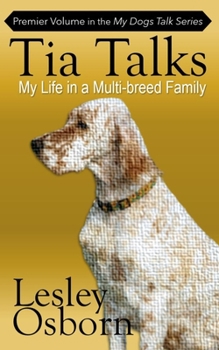 Paperback Tia Talks: My Life in a Multi-breed Family Book