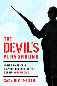 Hardcover The Devil's Playground: Inside America's Defense of the Deadly Korean DMZ Book