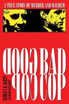 Hardcover Good Cop/Bad Cop: The True Story of Murder and Mayhem Book