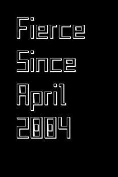 Fierce Since April 2004: Positivity and Gratitude Journal & Planner - Positive Power Mindset for Girls, Teens & Women