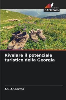 Paperback Rivelare il potenziale turistico della Georgia [Italian] Book