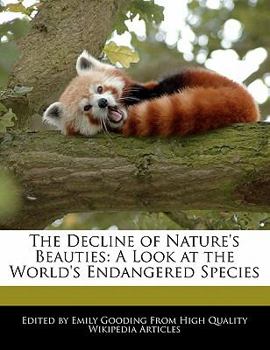 Paperback The Decline of Nature's Beauties: A Look at the World's Endangered Species Book