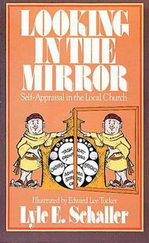 Paperback Looking in the Mirror: Self-Appraisal in the Local Church Book