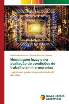 Paperback Modelagem fuzzy para avaliação de condições de trabalho em marmorarias [Portuguese] Book