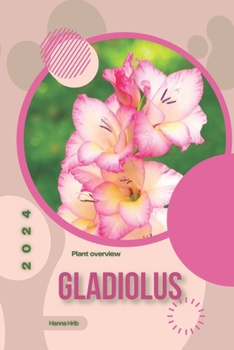 Paperback Gladiolus: Simply beginners guide Book
