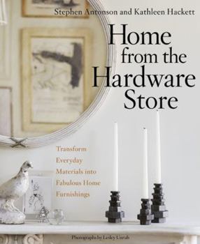 Paperback Home from the Hardware Store: Transform Everyday Materials Into Fabulous Home Furnishings Book