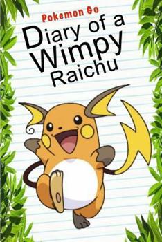 Paperback Pokemon Go: Diary Of A Wimpy Raichu (Pokemon Books) (Volume 8) Book