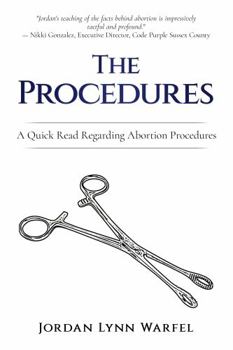 Paperback The Procedures: A Quick Read Regarding Abortion Procedures Book