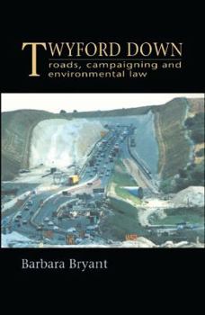 Hardcover Twyford Down: Roads, Campaigning and Environmental Law Book
