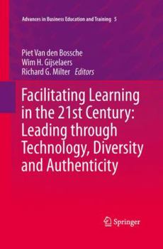 Facilitating Learning in the 21st Century: Leading Through Technology, Diversity and Authenticity