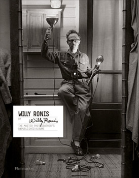 Hardcover Willy Ronis by Willy Ronis: The Master Photographer's Unpublished Albums Book