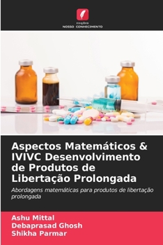 Paperback Aspectos Matemáticos & IVIVC Desenvolvimento de Produtos de Libertação Prolongada [Portuguese] Book