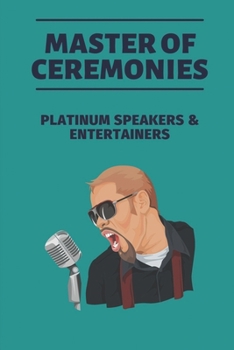 Paperback Master Of Ceremonies: Platinum Speakers & Entertainers: How To Become Emcee Book