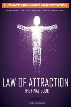 Paperback The Law of Attraction: The Secret Key To Manifesting Business, Relationships & The Change of Life You Desire Book