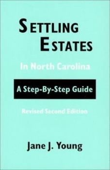 Hardcover Settling Estates in North Carolina : A Step-by-Step Guide Book