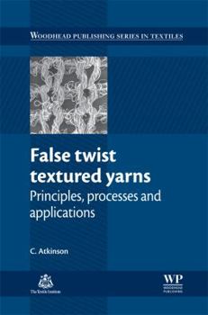 Hardcover False Twist Textured Yarns: Principles, Processing and Applications Book