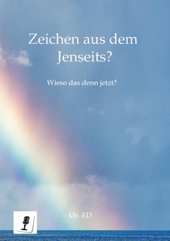 Paperback Zeichen aus dem Jenseits?: Wieso das denn jetzt? [German] Book