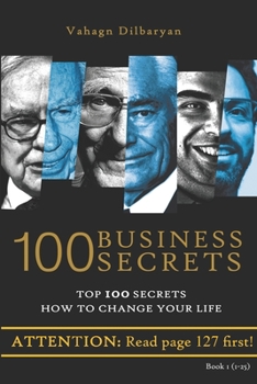 Paperback 100 Business Secrets (Top 100 Business Secrets how to change your life) Book