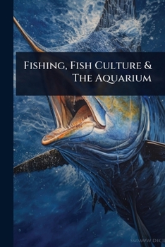 Paperback Fishing, Fish Culture & The Aquarium Book