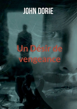 Un Désir de vengeance (French Edition)
