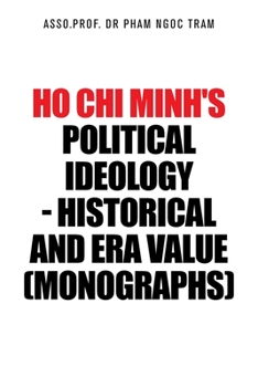 Paperback Ho Chi Minh's Political Ideology - Historical and Era Value (Monographs) Book