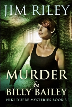 Murder And Billy Bailey - Book #3 of the Niki Dupre Mysteries