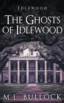 The Ghosts of Idlewood - Book #1 of the Idlewood