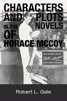 Paperback Characters and Plots in the Novels of Horace McCoy Book