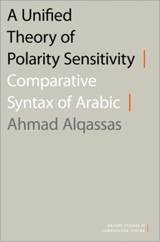 Paperback A Unified Theory of Polarity Sensitivity: Comparative Syntax of Arabic Book