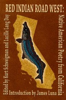 Paperback Red Indian Road West: Native American Poetry from California Book