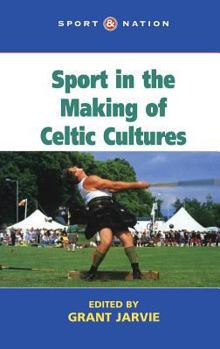 Hardcover Sport in the Making of Celtic Culture Book