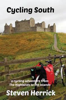 Paperback Cycling South: a cycling adventure from The Highlands to the Islands Book