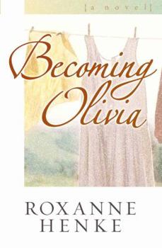 Becoming Olivia (Henke, Roxanne, Coming Home to Brewster, Bk. 3.) - Book #3 of the Coming Home to Brewster