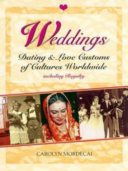 Hardcover Weddings: Dating & Love Customs of Cultures Worldwide Book