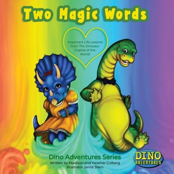 Paperback Two Magic Words: Important Life Lessons from the Dinosaur Capital of the World! Book