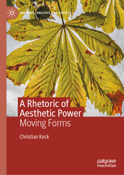 Hardcover A Rhetoric of Aesthetic Power: Moving Forms Book