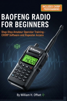 Paperback Baofeng Radio for Beginners: Step-by-Step Amateur Operator Training - CHIRP Software and Repeater Access Book